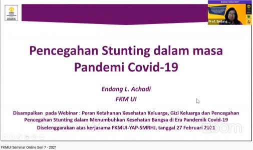 Seminar Online Seri 7 FKM UI: Peran Ketahanan Kesehatan Keluarga, Gizi Keluarga dan Pencegahan Stunting dalam Menumbuhkan Kesehatan Bangsa di Era Pandemi COVID-19