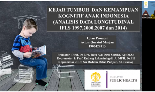 Doktor FKM UI Teliti: Kejar Tumbuh dan Kemampuan Kognitif Anak Indonesia (Analisis Data Longitudinal IFLS 1997, 2000, 2007, dan 2014)
